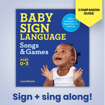 Baby Sign Language Songs &amp; Games: Companion Guide